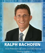 Ralph Bachofen, Vice President of Sales and Marketing, Triveni Digital Ralph Bachofen, Vice President of Sales and Marketing, Triveni Digital