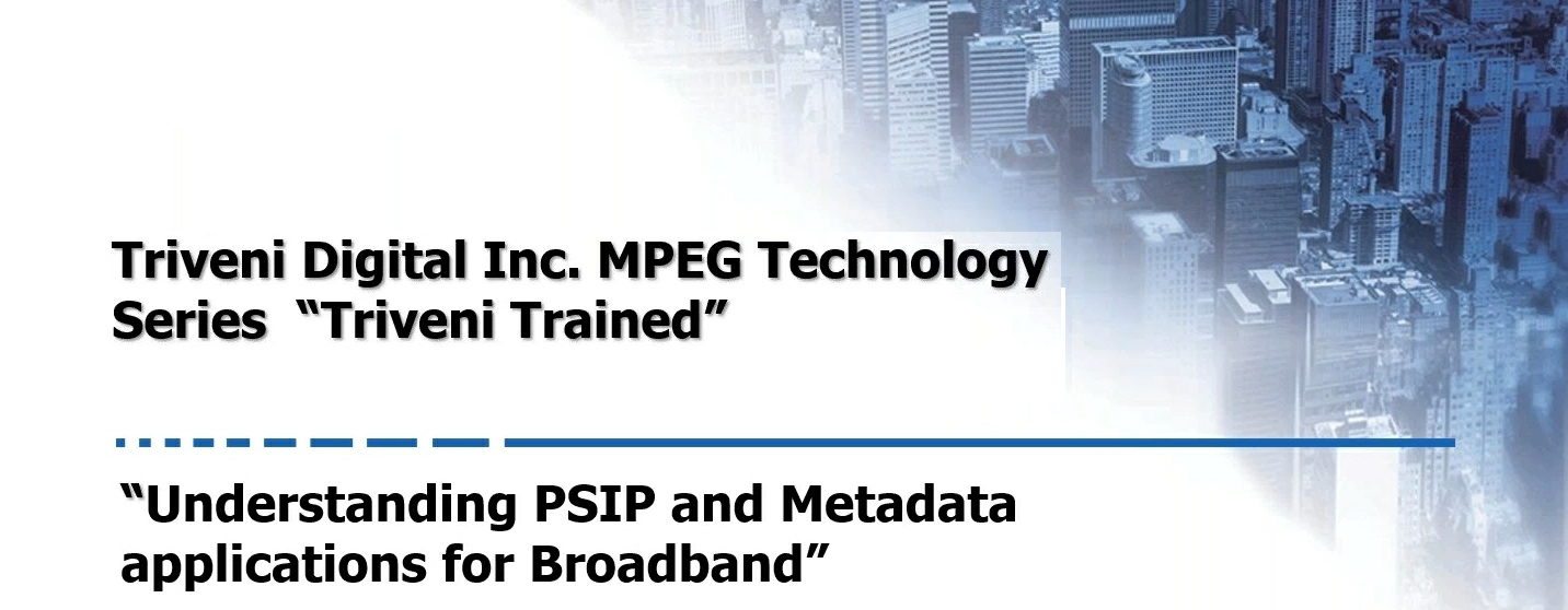 Understanding PSIP and Metadata Applications for Broadband Webinar