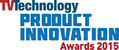 TV Technology 2015 Product Innovation Awards Product Guide