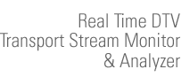 Real Time DTV Transport Stream Monitor & Analyzer