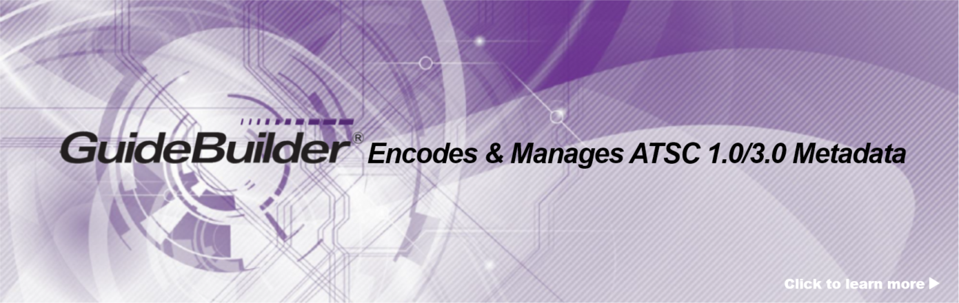 GuideBuilder ATSC 1.0 and ATSC 3.0 transport stream encoders