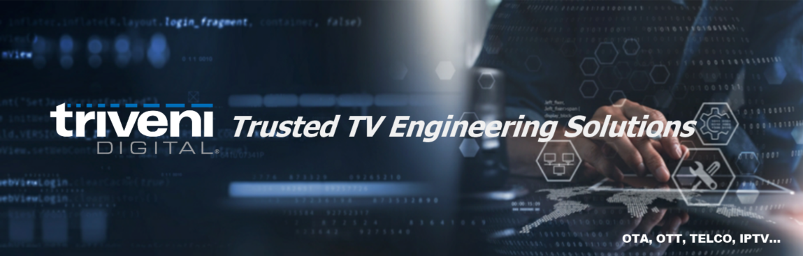 
Triveni Digital: Trusted TV Engineering Solutions
